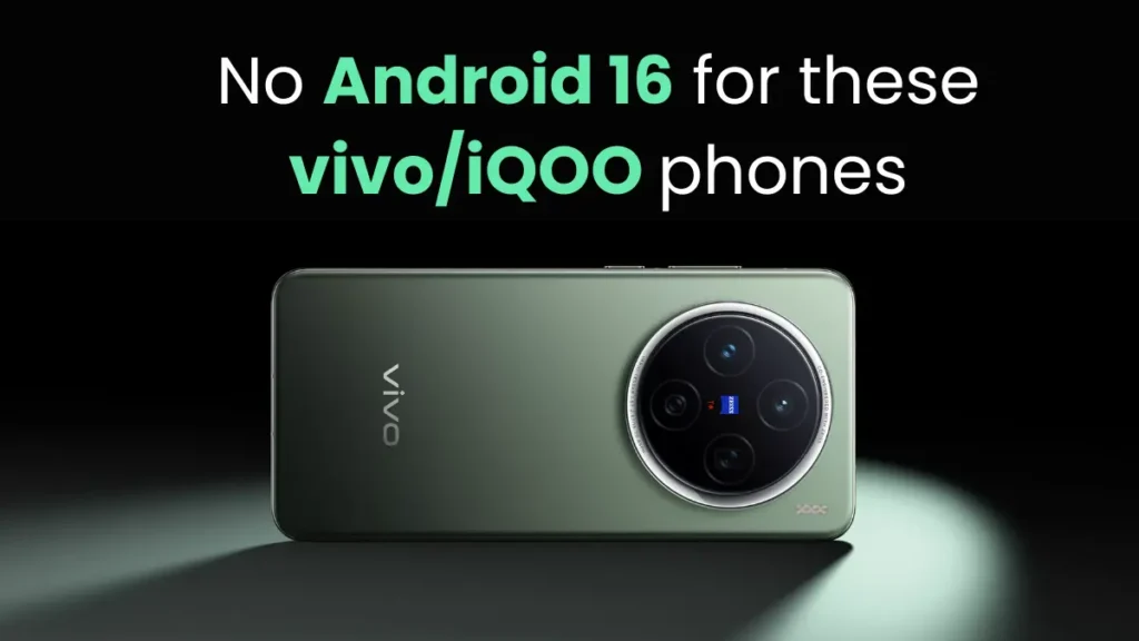 Vivo, iQOO devices that won’t be upgraded to Android 16